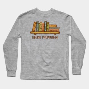 Liberal Propaganda Long Sleeve T-Shirt